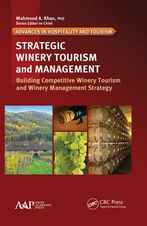 Strategic Winery Tourism and Management: Building Competitive Winery Tourism and Winery Management Strategy de Kyuho Lee