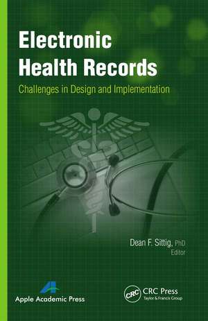 Electronic Health Records: Challenges in Design and Implementation de Dean F. Sittig