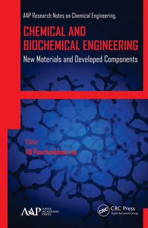 Chemical and Biochemical Engineering: New Materials and Developed Components de Ali Pourhashemi