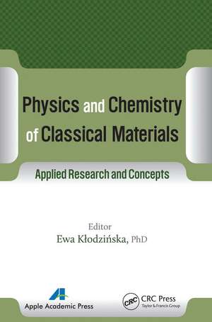 Physics and Chemistry of Classical Materials: Applied Research and Concepts de Ewa Klodzinska