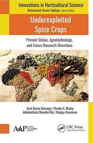 Underexploited Spice Crops: Present Status, Agrotechnology, and Future Research Directions de Amit Baran Sharangi