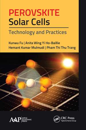 Perovskite Solar Cells: Technology and Practices de Kunwu Fu