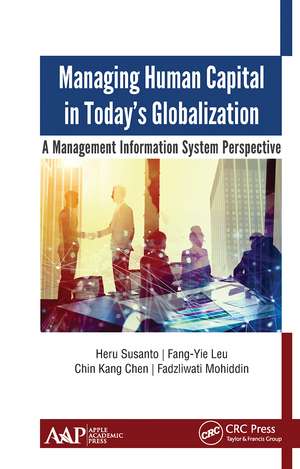 Managing Human Capital in Today’s Globalization: A Management Information System Perspective de Heru Susanto