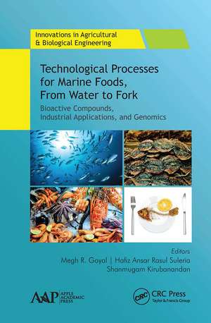 Technological Processes for Marine Foods, From Water to Fork: Bioactive Compounds, Industrial Applications, and Genomics de Megh R. Goyal