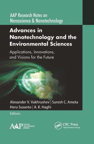 Advances in Nanotechnology and the Environmental Sciences: Applications, Innovations, and Visions for the Future de Alexander V. Vakhrushev