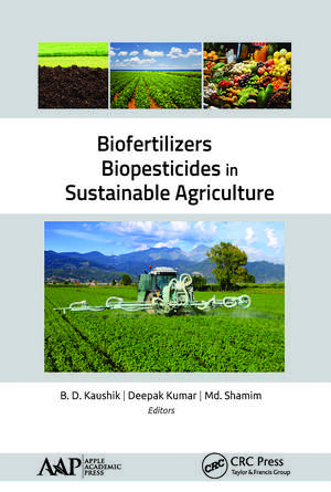 Biofertilizers and Biopesticides in Sustainable Agriculture de B. D. Kaushik