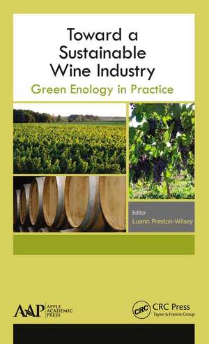 Toward a Sustainable Wine Industry: Green Enology Research de Luann Preston-Wilsey