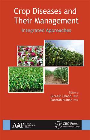 Crop Diseases and Their Management: Integrated Approaches de Gireesh Chand