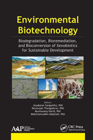 Environmental Biotechnology: Biodegradation, Bioremediation, and Bioconversion of Xenobiotics for Sustainable Development de Jeyabalan Sangeetha