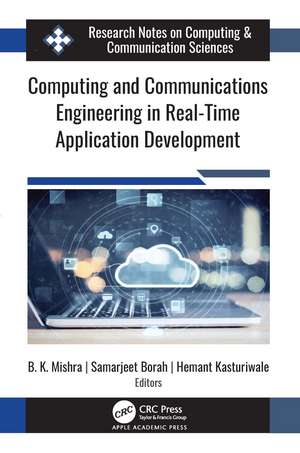 Computing and Communications Engineering in Real-Time Application Development de B. K. Mishra