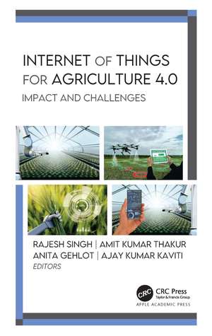 Internet of Things for Agriculture 4.0: Impact and Challenges de Rajesh Singh