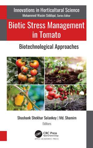 Biotic Stress Management in Tomato: Biotechnological Approaches de Shashank Shekhar Solankey