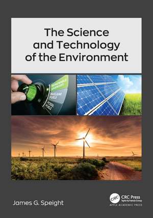 The Science and Technology of the Environment de James G. Speight