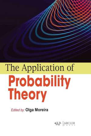 The Application of Probability Theory de Olga Moreira