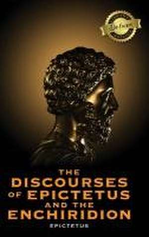 The Discourses of Epictetus and the Enchiridion (Deluxe Library Edition) de Epictetus