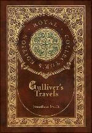 Gulliver's Travels (Royal Collector's Edition) (Case Laminate Hardcover with Jacket) de Jonathan Swift