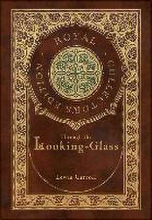 Through the Looking-Glass (Royal Collector's Edition) (Illustrated) (Case Laminate Hardcover with Jacket) de Lewis Carroll