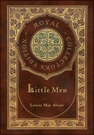 Little Men (Royal Collector's Edition) (Case Laminate Hardcover with Jacket) de Louisa May Alcott