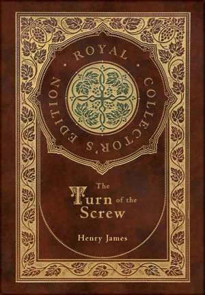 The Turn of the Screw (Royal Collector's Edition) (Case Laminate Hardcover with Jacket) de Henry James