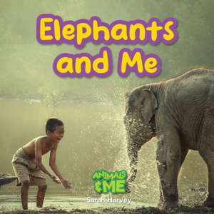 Elephants and Me de Sarah Harvey