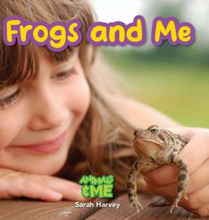 Frogs and Me de Sarah Harvey