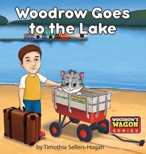 Woodrow Goes to the Lake de Timothia Sellers-Hogan