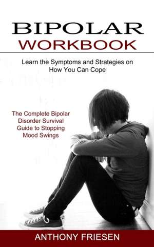 Bipolar Workbook de Anthony Friesen