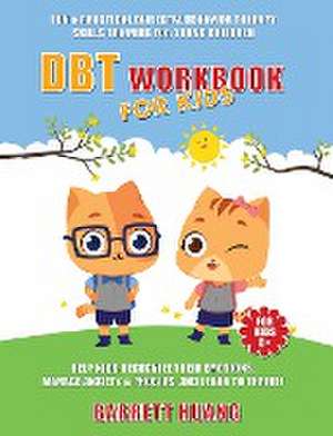 DBT Workbook For Kids de Barrett Huang