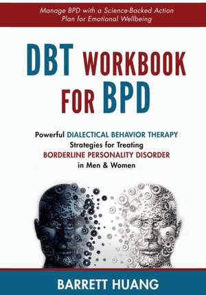 DBT Workbook For BPD de Barrett Huang