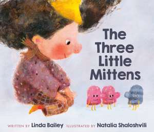 The Three Little Mittens de Linda Bailey