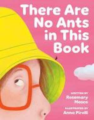 There Are No Ants in This Book de Rosemary Mosco