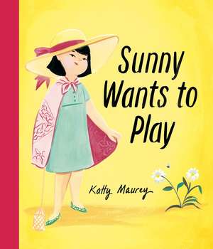 Sunny Wants to Play de Katty Maurey