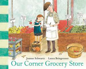Our Corner Grocery Store de Joanne Schwartz