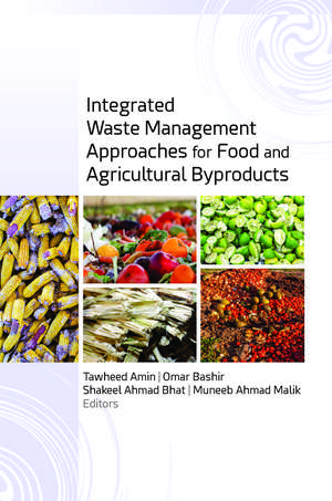 Integrated Waste Management Approaches for Food and Agricultural Byproducts de Tawheed Amin