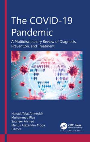 The COVID-19 Pandemic: A Multidisciplinary Review of Diagnosis, Prevention, and Treatment de Hanadi Talal Ahmedah