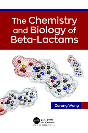 The Chemistry and Biology of Beta-Lactams de Zerong Wang