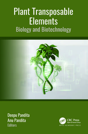 Plant Transposable Elements: Biology and Biotechnology de Deepu Pandita