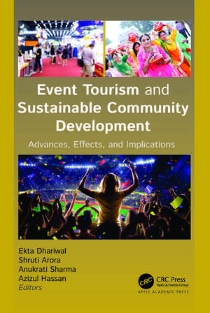 Event Tourism and Sustainable Community Development: Advances, Effects, and Implications de Ekta Dhariwal