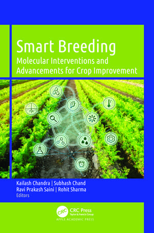 Smart Breeding: Molecular Interventions and Advancements for Crop Improvement de Kailash Chandra