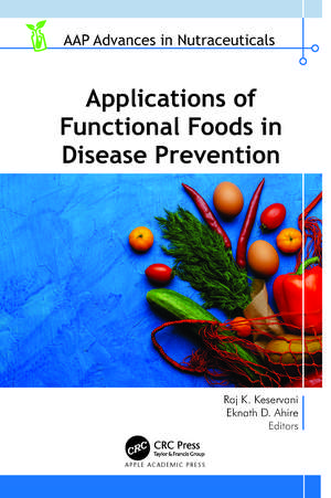 Applications of Functional Foods in Disease Prevention de Raj K. Keservani