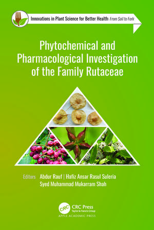 Phytochemical and Pharmacological Investigation of the Family Rutaceae de Abdur Rauf