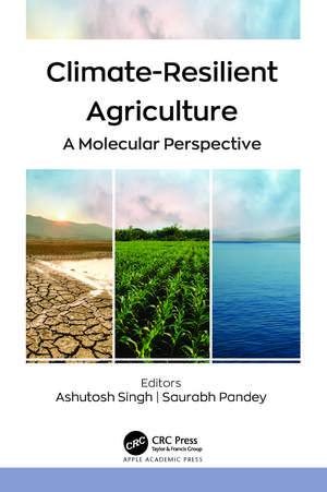 Climate-Resilient Agriculture: A Molecular Perspective de Ashutosh Singh