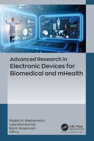 Advanced Research in Electronic Devices for Biomedical and mHealth de Rajesh Kumar Kesharwani