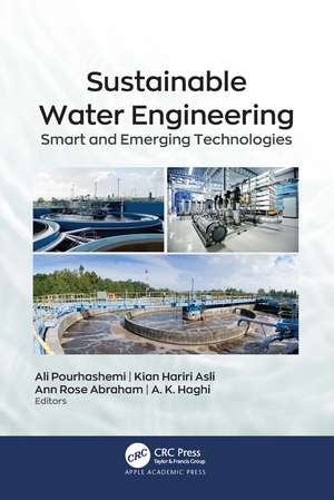 Sustainable Water Engineering: Smart and Emerging Technologies de Ali Pourhashemi