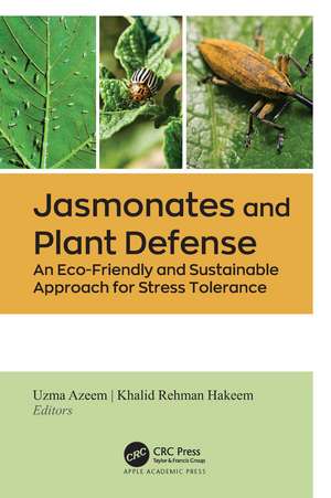 Jasmonates and Plant Defense: An Eco-Friendly and Sustainable Approach for Stress Tolerance de Uzma Azeem