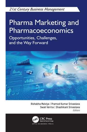 Pharma Marketing and Pharmacoeconomics: Opportunities, Challenges, and the Way Forward de Rishabha Malviya