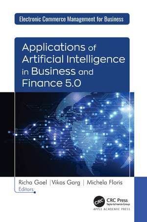 Applications of Artificial Intelligence in Business and Finance 5.0 de Richa Goel