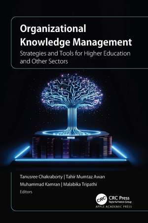 Organizational Knowledge Management: Strategies and Tools for Higher Education and Other Sectors de Tanusree Chakraborty
