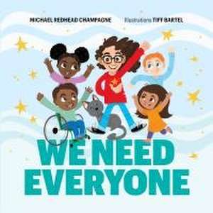 We Need Everyone de Michael Redhead Champagne