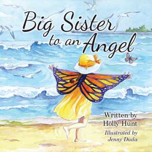 Big Sister to an Angel de Holly Hunt